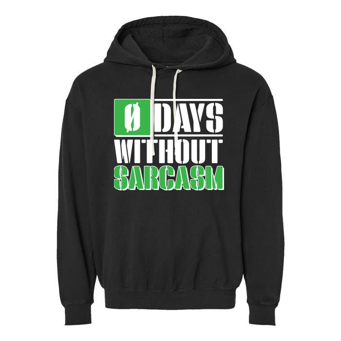 Funny Zero Days Without Sarcasm  Garment-Dyed Fleece Hoodie