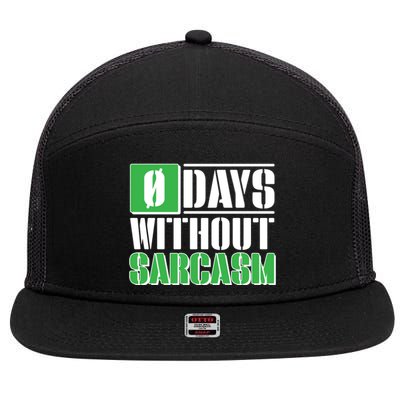 Funny Zero Days Without Sarcasm  7 Panel Mesh Trucker Snapback Hat