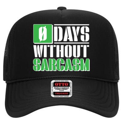 Funny Zero Days Without Sarcasm  High Crown Mesh Back Trucker Hat