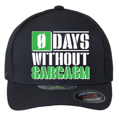 Funny Zero Days Without Sarcasm  Flexfit Unipanel Trucker Cap