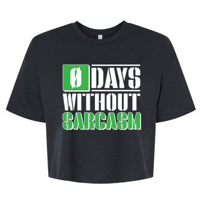 Funny Zero Days Without Sarcasm  Bella+Canvas Jersey Crop Tee