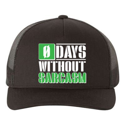 Funny Zero Days Without Sarcasm  Yupoong Adult 5-Panel Trucker Hat