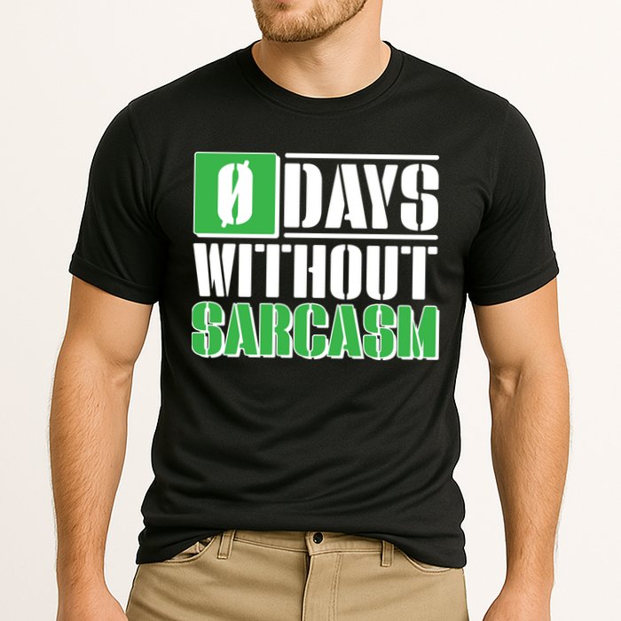 Funny Zero Days Without Sarcasm  Performance Shirt