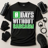 Funny Zero Days Without Sarcasm  Performance Shirt