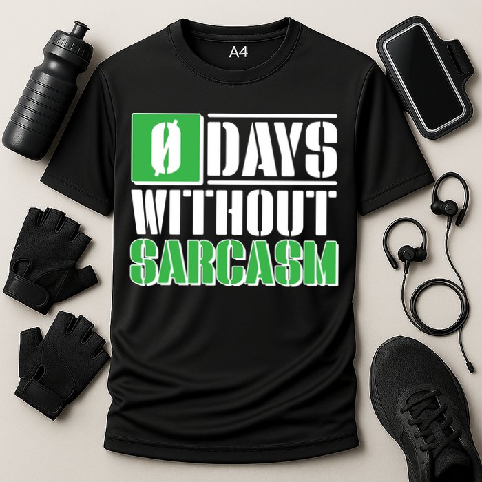 Funny Zero Days Without Sarcasm  Performance Shirt