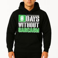 Funny Zero Days Without Sarcasm  Hoodie