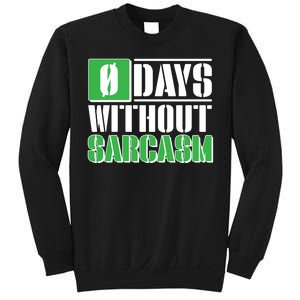 Funny Zero Days Without Sarcasm  Sweatshirt