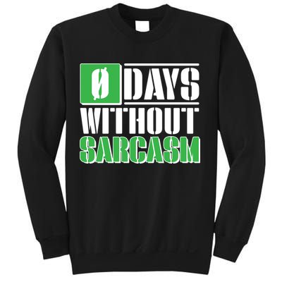 Funny Zero Days Without Sarcasm  Sweatshirt