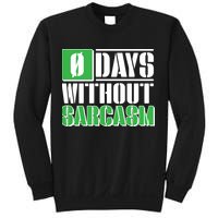 Funny Zero Days Without Sarcasm  Sweatshirt