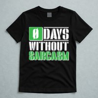 Funny Zero Days Without Sarcasm  T-Shirt