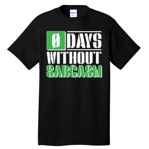 Funny Zero Days Without Sarcasm  Tall T-Shirt