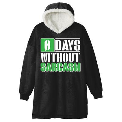 Funny Zero Days Without Sarcasm  Hooded Wearable Blanket