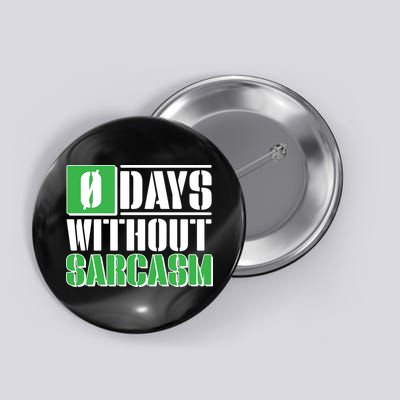 Funny Zero Days Without Sarcasm  Button