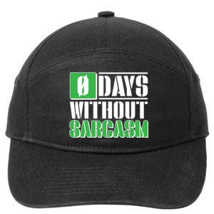 Funny Zero Days Without Sarcasm  7-Panel Snapback Hat