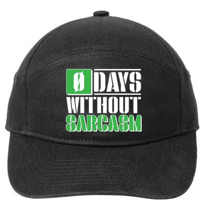 Funny Zero Days Without Sarcasm  7-Panel Snapback Hat