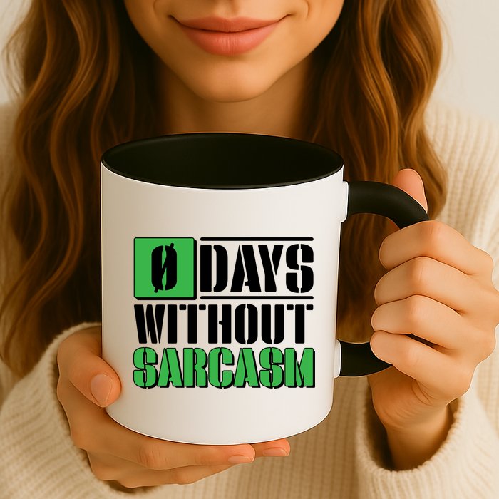 Funny Zero Days Without Sarcasm  Mug