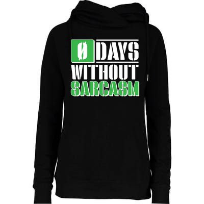 Funny Zero Days Without Sarcasm  Womens Funnel Neck Pullover Hood