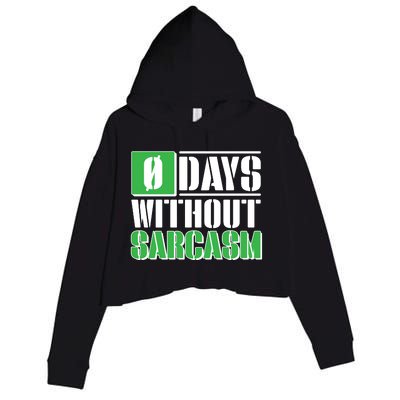 Funny Zero Days Without Sarcasm  Crop Fleece Hoodie