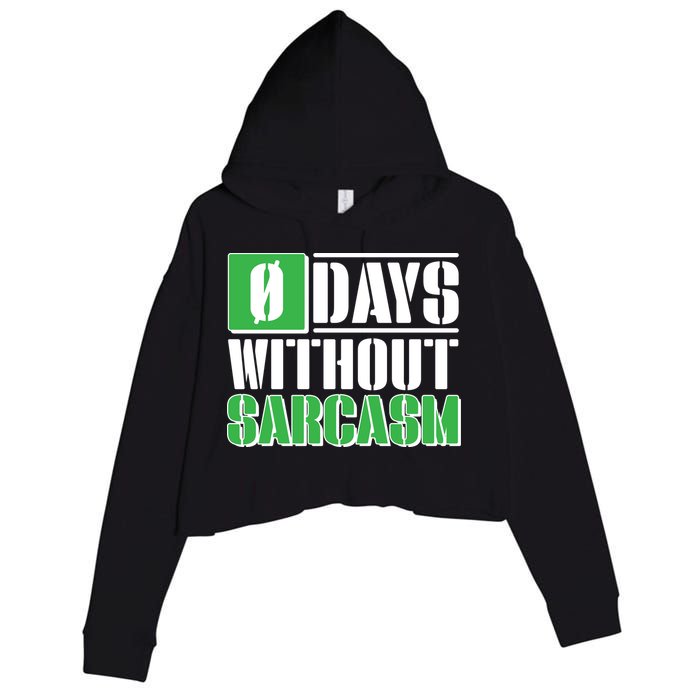 Funny Zero Days Without Sarcasm  Crop Fleece Hoodie