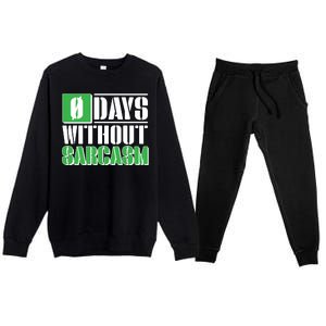 Funny Zero Days Without Sarcasm  Premium Crewneck Sweatsuit Set