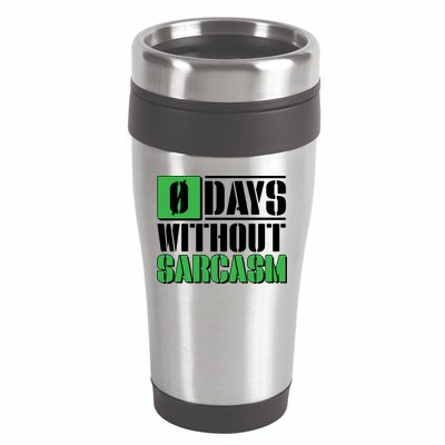 Funny Zero Days Without Sarcasm  16oz Travel Tumbler