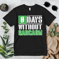Funny Zero Days Without Sarcasm  Premium T-Shirt