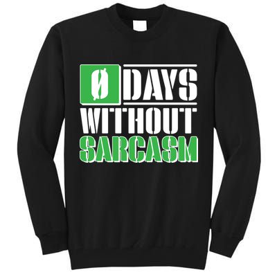 Funny Zero Days Without Sarcasm  Tall Sweatshirt