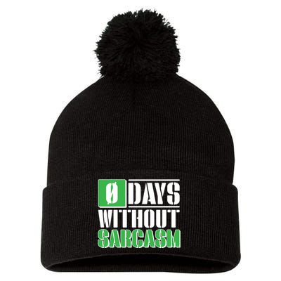 Funny Zero Days Without Sarcasm  Pom Pom 12in Knit Beanie