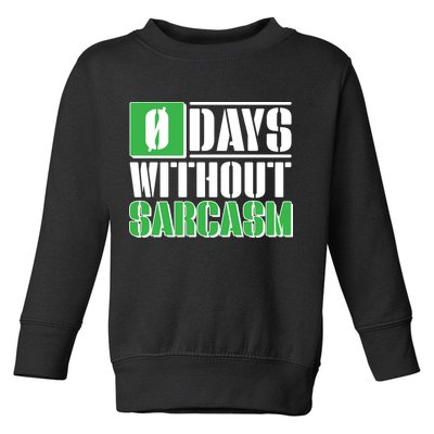 Funny Zero Days Without Sarcasm  Toddler Sweatshirt