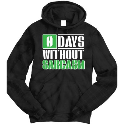 Funny Zero Days Without Sarcasm  Tie Dye Hoodie