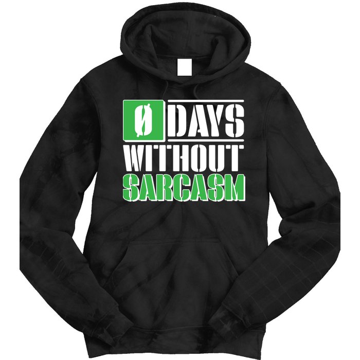 Funny Zero Days Without Sarcasm  Tie Dye Hoodie