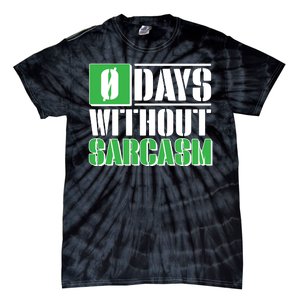 Funny Zero Days Without Sarcasm  Tie-Dye T-Shirt