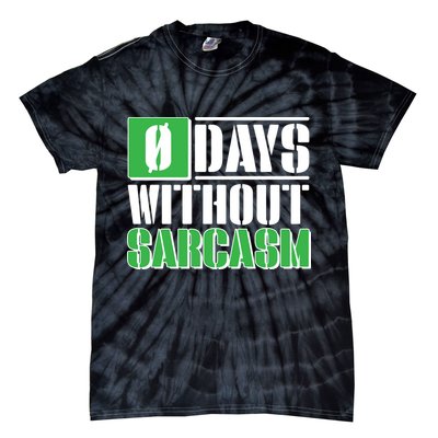 Funny Zero Days Without Sarcasm  Tie-Dye T-Shirt