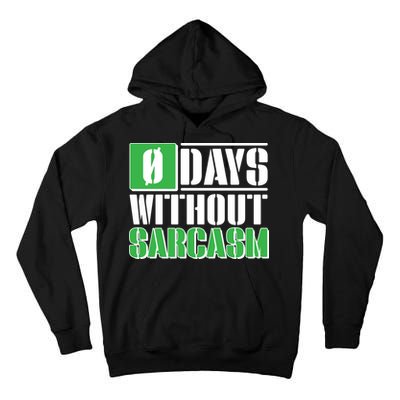 Funny Zero Days Without Sarcasm  Tall Hoodie