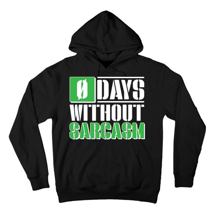 Funny Zero Days Without Sarcasm  Tall Hoodie