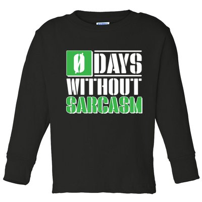 Funny Zero Days Without Sarcasm  Toddler Long Sleeve Shirt