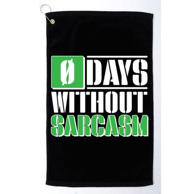 Funny Zero Days Without Sarcasm  Golf Towel