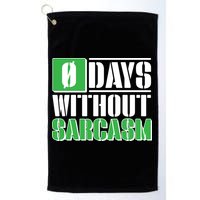 Funny Zero Days Without Sarcasm  Golf Towel