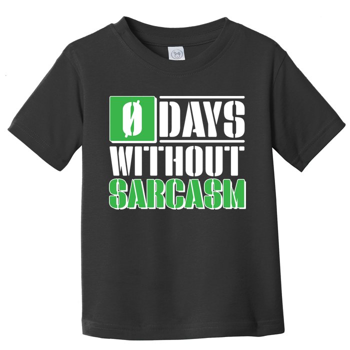 Funny Zero Days Without Sarcasm  Toddler T-Shirt