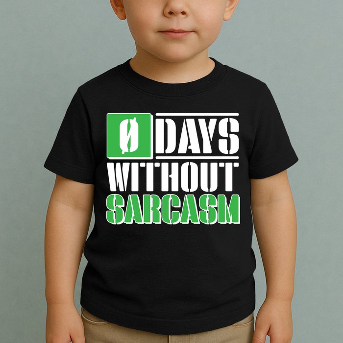Funny Zero Days Without Sarcasm  Toddler T-Shirt