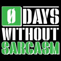 Funny Zero Days Without Sarcasm  Toddler T-Shirt