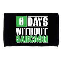Funny Zero Days Without Sarcasm  Microfiber Hand Towel