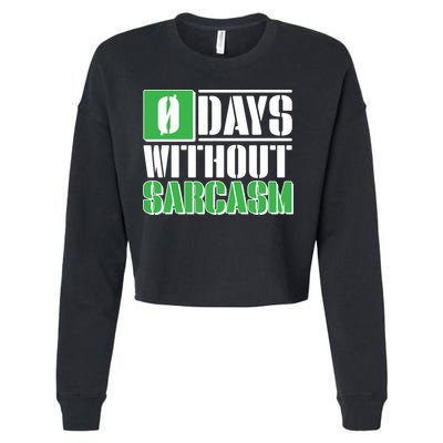 Funny Zero Days Without Sarcasm  Cropped Pullover Crew