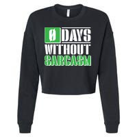 Funny Zero Days Without Sarcasm  Cropped Pullover Crew