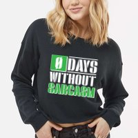 Funny Zero Days Without Sarcasm  Cropped Pullover Crew