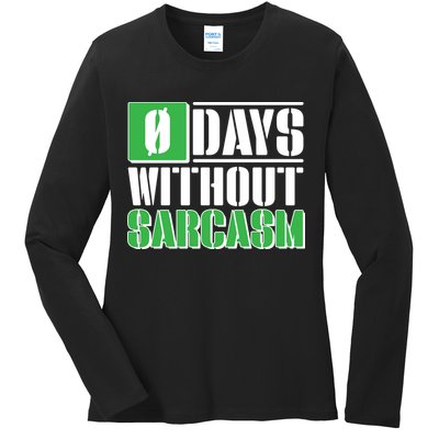 Funny Zero Days Without Sarcasm  Ladies Long Sleeve Shirt
