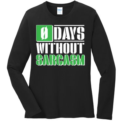 Funny Zero Days Without Sarcasm  Ladies Long Sleeve Shirt