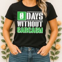 Funny Zero Days Without Sarcasm  Womens T-Shirt