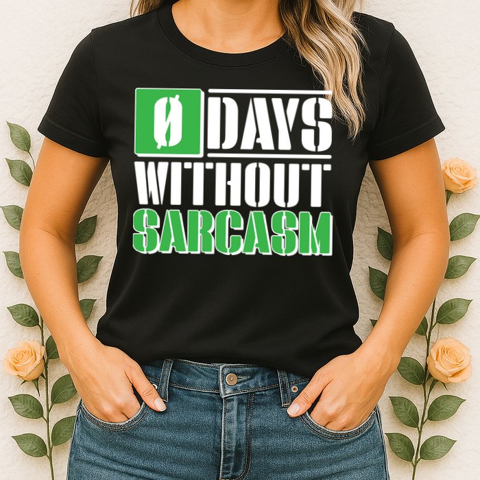 Funny Zero Days Without Sarcasm  Womens T-Shirt