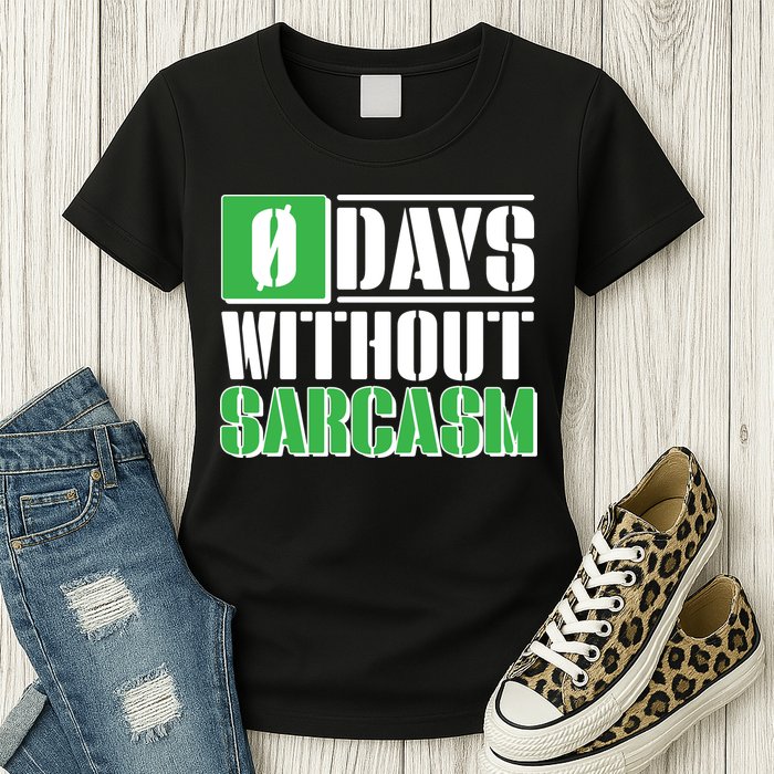 Funny Zero Days Without Sarcasm  Womens T-Shirt